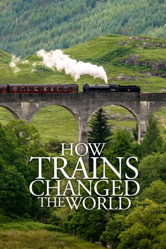  How Trains Changed The World Poster