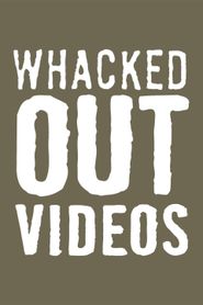  Whacked Out Videos Poster