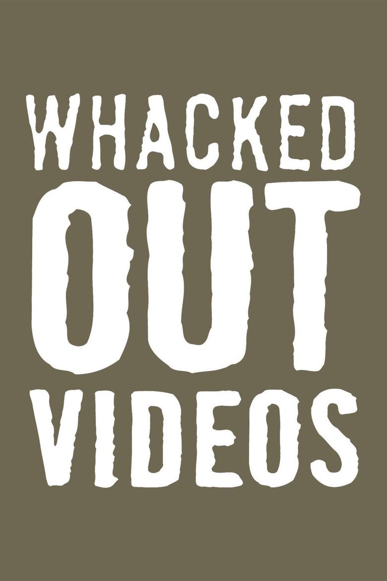 Whacked Out Videos