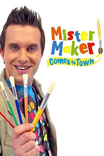  Mister Maker Comes to Town Poster