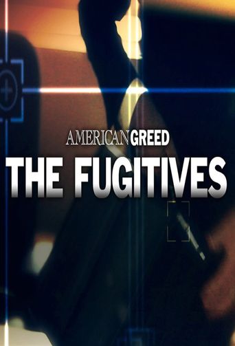  American Greed, the Fugitives Poster