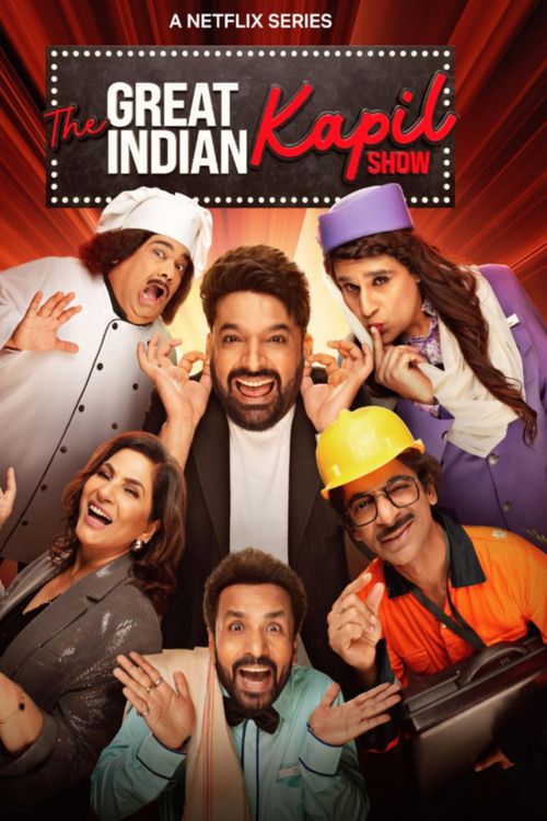 The Great Indian Kapil Show: User Lists | Reelgood