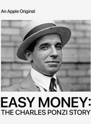 Upcoming Easy Money: The Charles Ponzi Story Poster