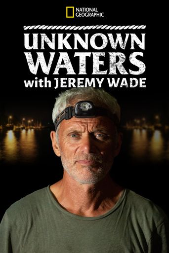 Unknown Waters with Jeremy Wade Poster