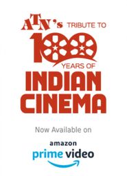  ATN's Tribute to 100 Years of Indian Cinema Poster