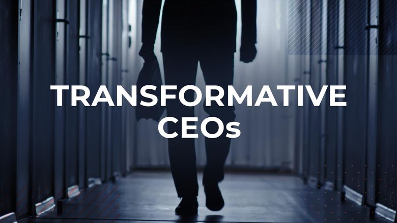 Transformative CEOs