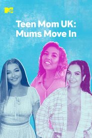  Teen Mom UK: Mums Move In Poster