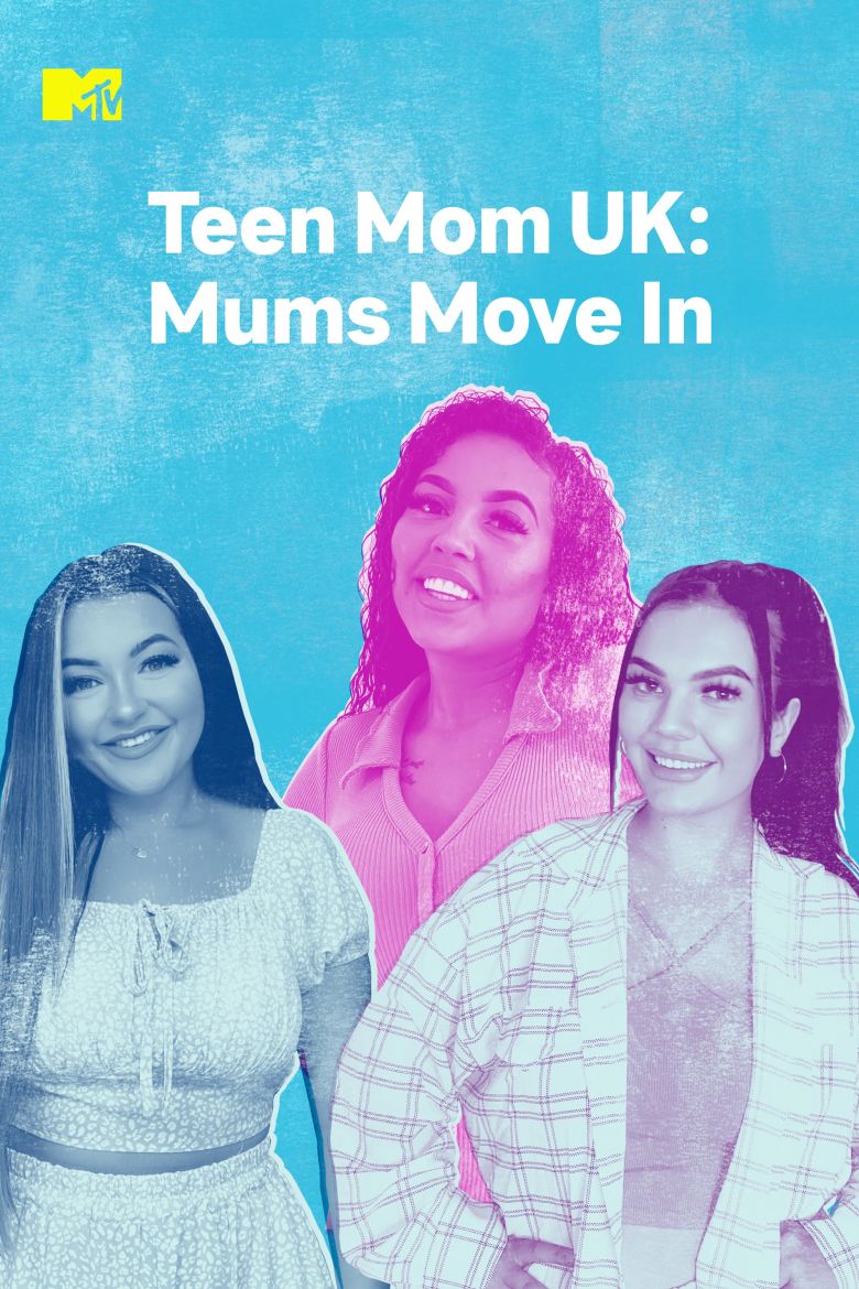 Teen Mom UK: Mums Move In