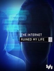 The Internet Ruined My Life Poster