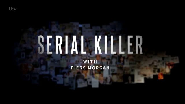 Confessions of a Serial Killer with Piers Morgan Backdrop