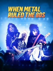  When Metal Ruled the 80s Poster