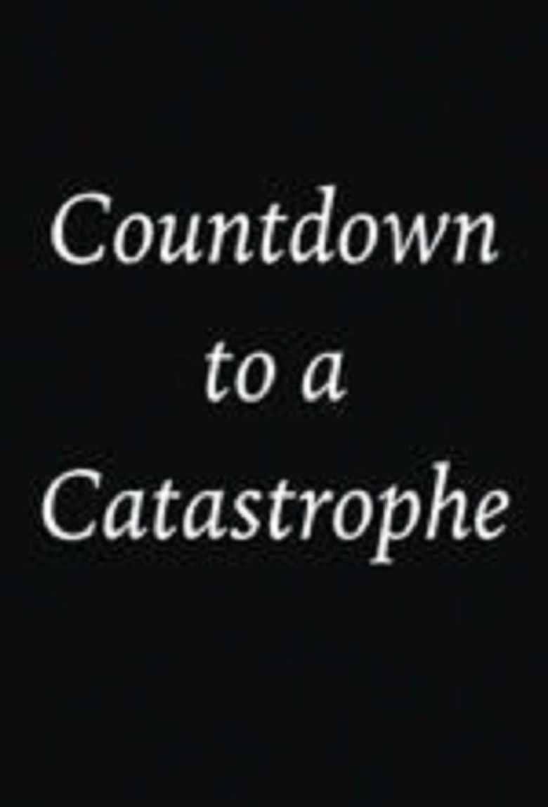 Countdown to a Catastrophe