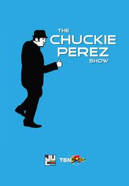  The Chuckie Perez Show Poster