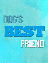  Dog's Best Friend Poster