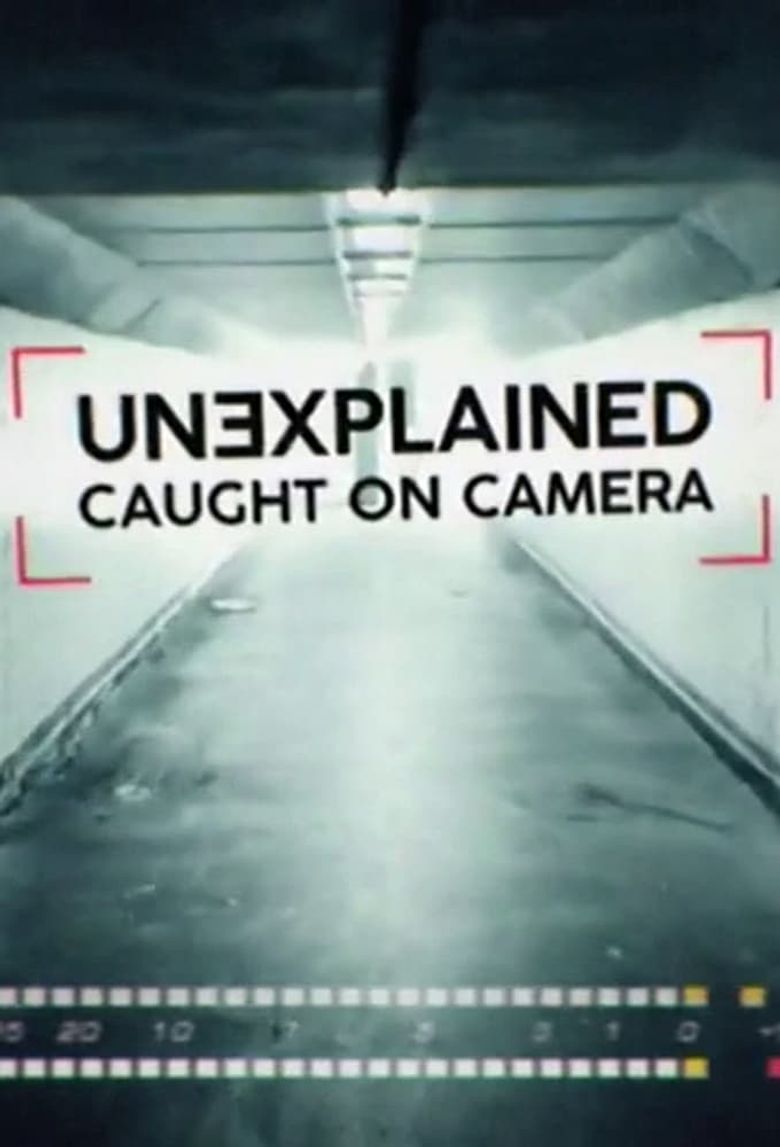 Unexplained: Caught on Camera Poster