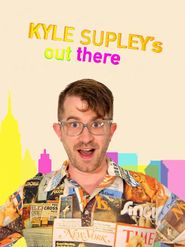  Kyle Supley's Out There! Poster