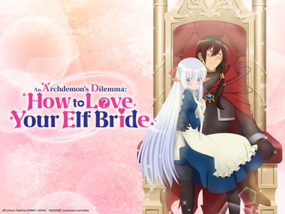 An Archdemon's Dilemma: How to Love Your Elf Bride Season 1: Where To ...