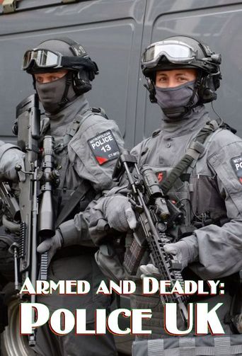  Armed and Deadly: Police UK Poster