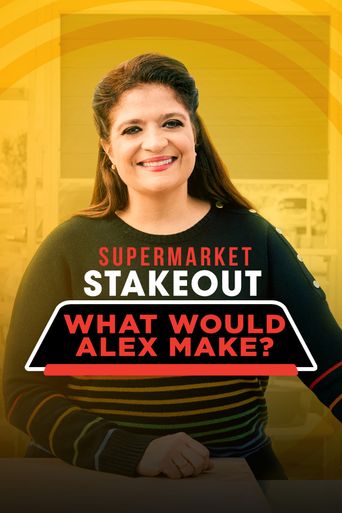  Supermarket Stakeout: What Would Alex Make? Poster