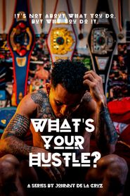  What's Your Hustle? Poster