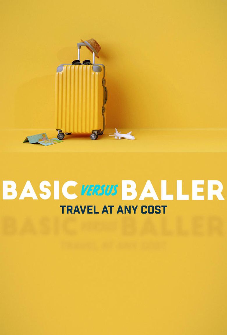 Basic Versus Baller: Travel at Any Cost Poster