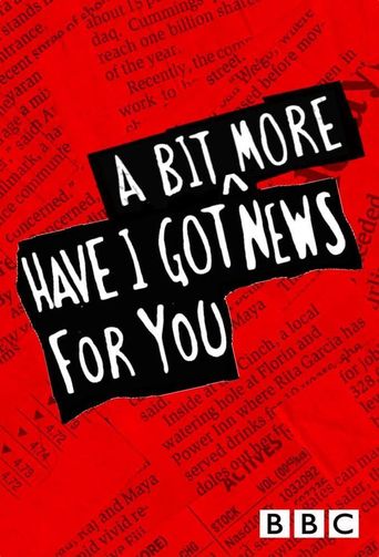  Have I Got a Bit More News for You Poster