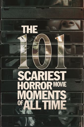  The 101 Scariest Horror Movie Moments of All Time Poster