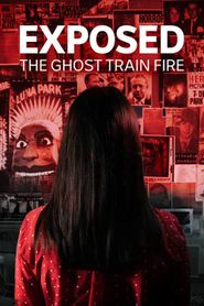  Exposed: The Ghost Train Fire Poster