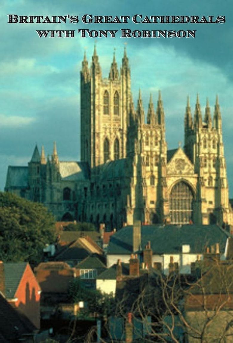 Britain's Great Cathedrals with Tony Robinson