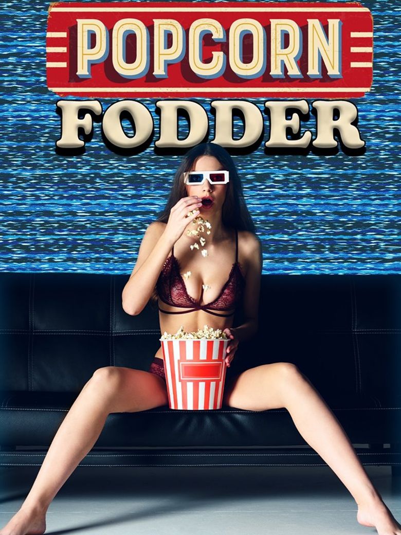 Popcorn Fodder