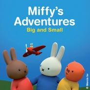  Miffy's Adventures Big and Small Poster