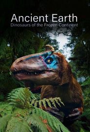  Ancient Earth: Dinosaurs of the Frozen Continent Poster