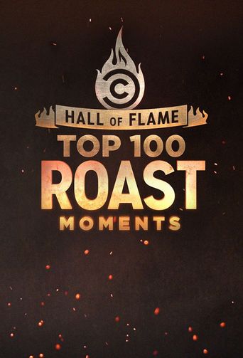  Hall of Flame: Top 100 Comedy Central Roast Moments Poster