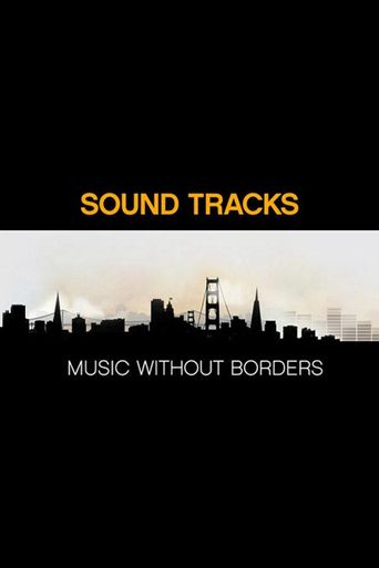  Sound Tracks: Music Without Borders Poster