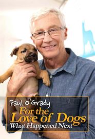  Paul O'Grady For the Love of Dogs: What Happened Next Poster