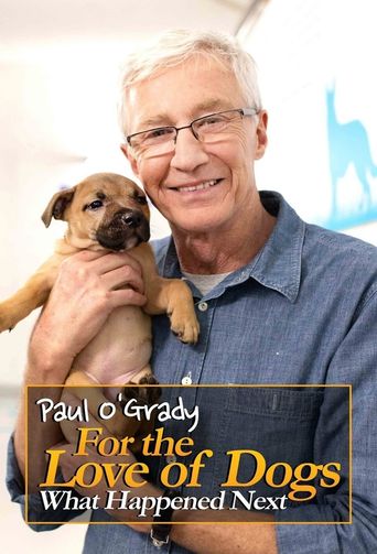 Paul O'Grady For the Love of Dogs: What Happened Next Poster