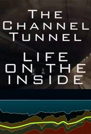  The Channel Tunnel - Life on the Inside Poster