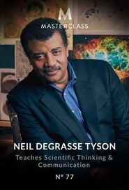  Masterclass: Neil deGrasse Tyson Teaches Scientific Thinking and Communication Poster