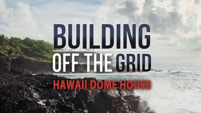 Season 08, Episode 11 Hawaii Dome House