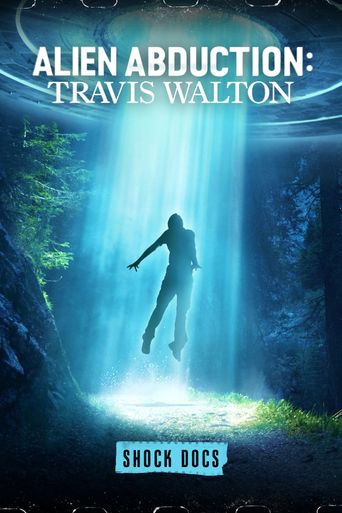 Alien Abduction: Travis Walton: Where to Watch and Stream Online | Reelgood