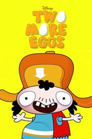  Two More Eggs Poster