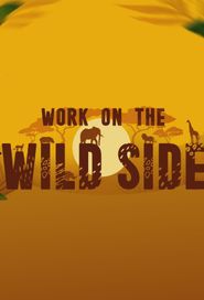  Work on the Wild Side Poster