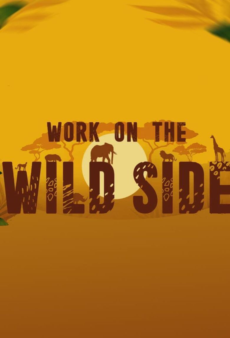 Work on the Wild Side