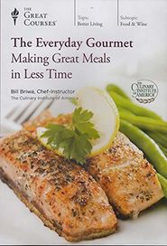  The Everyday Gourmet: Making Great Meals in Less Time Poster