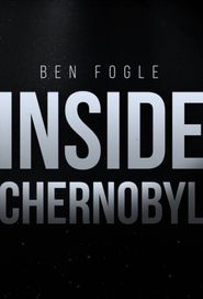  Inside Chernobyl with Ben Fogle Poster