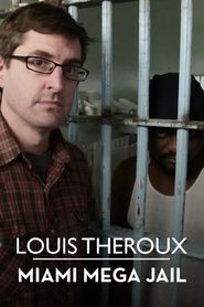  Louis Theroux: Miami Mega Jail Poster