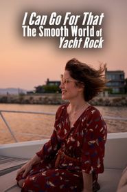  I Can Go for That: The Smooth World of Yacht Rock Poster