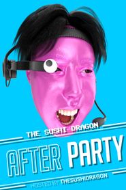  The Sushi Dragon After Party Hosted by TheSushiDragon Poster