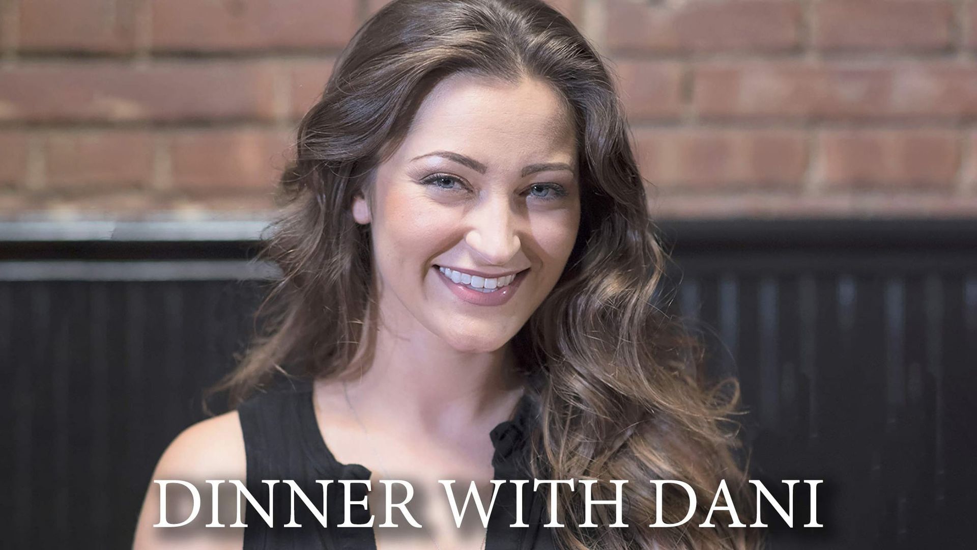 Dani Danial Fucking Videos - Dinner with Dani - Where to Watch Every Episode Streaming Online | Reelgood