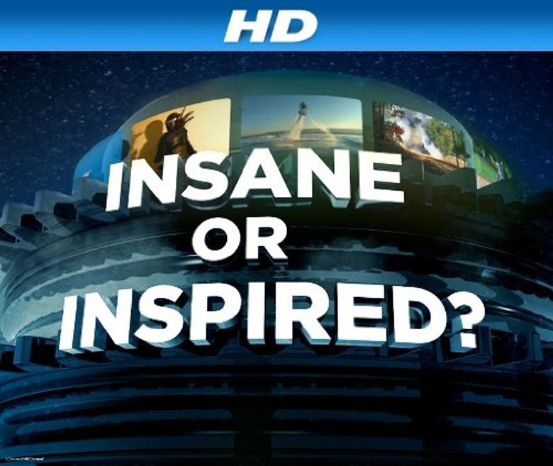 Insane or Inspired?